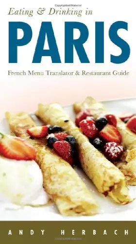 Couverture du produit · Eating & Drinking in Paris (5th Edition): French Menu Translator & Restaurant Guide