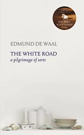 Couverture du produit · The White Road: a pilgrimage of sorts