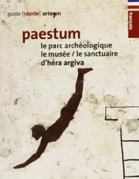 Couverture du produit · Paestum. Le parc archéologique. Le musée. Le sanctuaire d'Hera Argiva