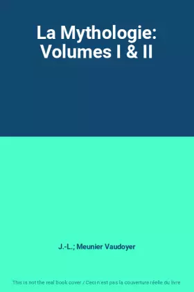 Couverture du produit · La Mythologie: Volumes I & II