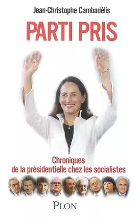 Couverture du produit · Parti pris : Chroniques de la présidentielle chez les socialistes