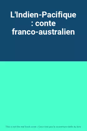 Couverture du produit · L'Indien-Pacifique : conte franco-australien