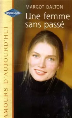 Couverture du produit · Une femme sans passé : collection : Amours d'aujourd'hui n° HS