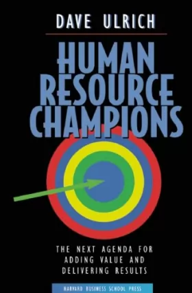 Couverture du produit · Human Resource Champions: The Next Agenda for Adding Value and Delivering Results