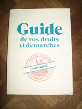 Couverture du produit · Guide de vos droits et démarches : Lorraine