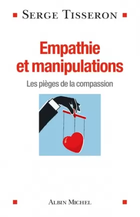 Couverture du produit · Empathie et manipulations: Les pièges de la compassion