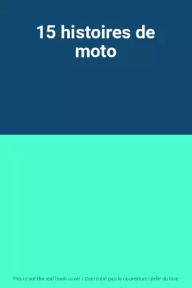 Couverture du produit · 15 histoires de moto
