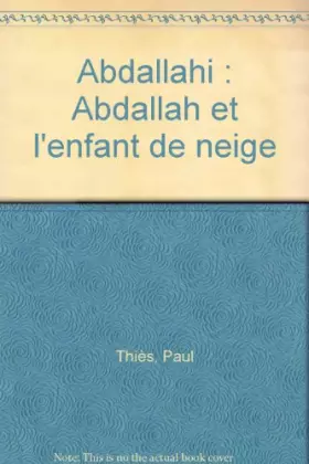 Couverture du produit · Abdallahi : Abdallah et l'enfant de neige