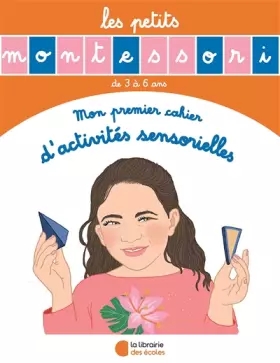 Couverture du produit · Les Petits Montessori - Mon premier cahier d'activités sensorielles
