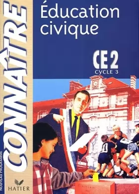 Couverture du produit · Education civique CE2, cycle 3, conforme aux nouveaux programmes