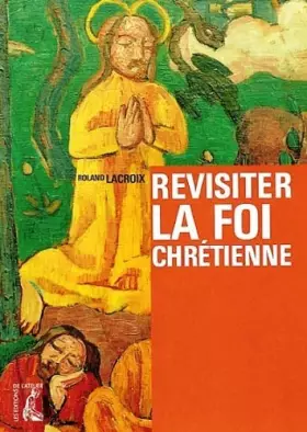 Couverture du produit · REVISITER LA FOI CHRETIENNE(RECOMMENCANTS)