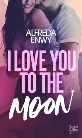 Couverture du produit · I Love You to the Moon: Une romance intense dans le milieu de la K-Pop, signée Alfreda Enwy