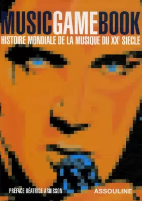 Couverture du produit · MUSICGAMEBOOK HISTOIRE MONDIALE DE LA MUSIQUE DU XXE SIECLE
