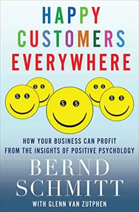 Couverture du produit · Happy Customers Everywhere: How Your Business Can Profit from the Insights of Positive Psychology