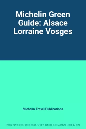 Couverture du produit · Michelin Green Guide: Alsace Lorraine Vosges