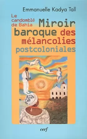 Couverture du produit · Miroir baroque des mélancolies postcoloniales