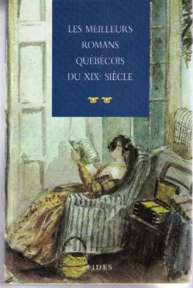 Couverture du produit · LES MEILLEURS ROMANS QUEBECOIS DU XIXEME SIECLE. Tome 1