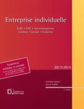 Couverture du produit · Entreprise individuelle 2013-2014: EURL, EIRL, auto-entrepreneur, création, gestion, évolution