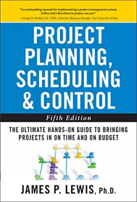 Couverture du produit · Project Planning, Scheduling, and Control: The Ultimate Hands-On Guide to Bringing Projects in On Time and On Budget , Fifth Ed