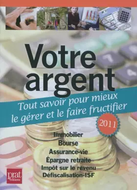 Couverture du produit · Votre argent: Tout savoir pour mieux le gérer et le faire fructifier
