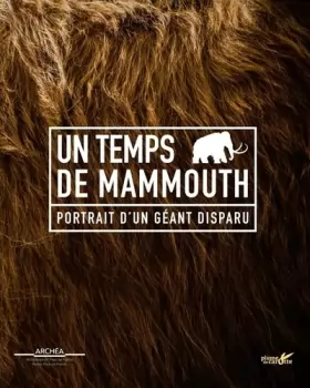 Couverture du produit · Un temps de mammouth - Portrait d'un géant disparu