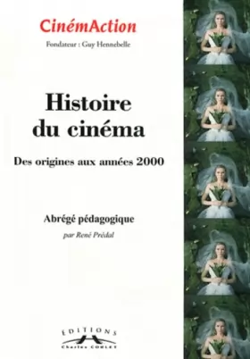 Couverture du produit · CinémAction, N° 142 : Histoire du cinéma des origines aux années 2000 : Abrégé pédagogique