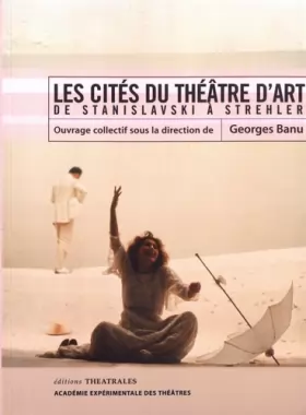 Couverture du produit · Les Cités du théâtre d'art de Stanislavski à Strehler