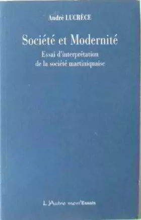 Couverture du produit · Societe et modernite : essai d'interprétation de la societe martiniquaise