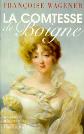 Couverture du produit · La Comtesse de Boigne, 1781-1866