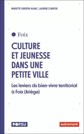 Couverture du produit · Culture et jeunesse dans une petite ville: Les leviers du bien-vivre territorial à Foix (Ariège)