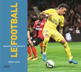 Couverture du produit · Le Football raconté aux enfants (nvelle éd)
