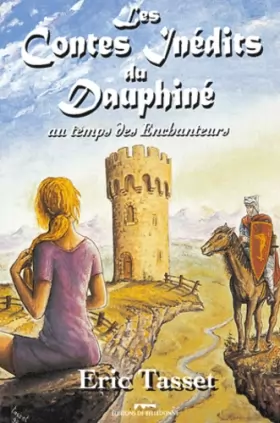 Couverture du produit · Les Contes inédits du Dauphiné: Au Temps des Enchanteurs