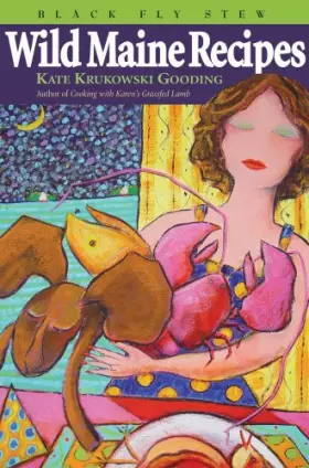 Couverture du produit · Black Fly Stew - Wild Maine Recipes