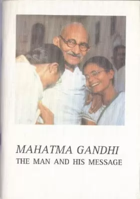 Couverture du produit · Mahatma Gandhi: The Man and His Message