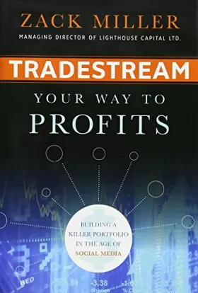 Couverture du produit · TradeStream Your Way to Profits: Building a Killer Portfolio in the Age of Social Media