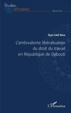 Couverture du produit · L'ambivalente libéralisation du droit du travail en République de Djibouti