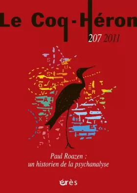 Couverture du produit · LE COQ-HERON 207- PAUL ROAZEN : UNE HISTOIRE DE LA PSYCHANALYSE