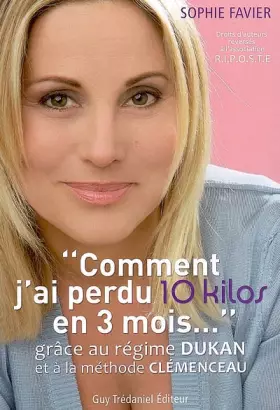 Couverture du produit · Comment j'ai perdu 10 kilos en 3 mois : Grâce au régime Dukan et à la méthode Clémenceau