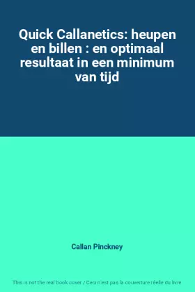 Couverture du produit · Quick Callanetics: heupen en billen : en optimaal resultaat in een minimum van tijd
