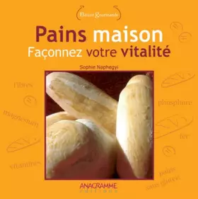 Couverture du produit · Pains maison: Façonnez votre vitalité