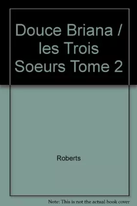 Couverture du produit · Douce Briana. Les Trois Soeurs, tome 2
