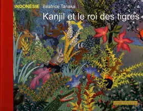 Couverture du produit · Kanjil et le roi des tigres : Conte d'Indonésie (1CD audio)