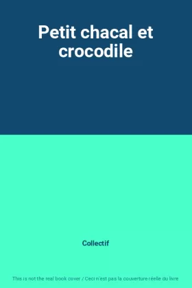Couverture du produit · Petit chacal et crocodile