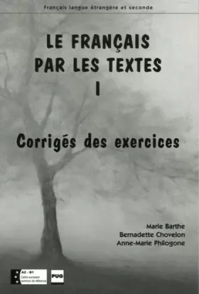 Couverture du produit · Le Français par les textes : Tome 1, Corrigés des exercices