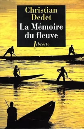 Couverture du produit · La mémoire du fleuve: L'Afrique aventureuse de Jean Michonnet