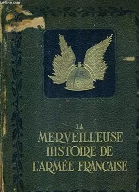 Couverture du produit · LA MERVEILLEUSE HISTOIRE DE L'ARMEE FRANCAISE TOME 1.
