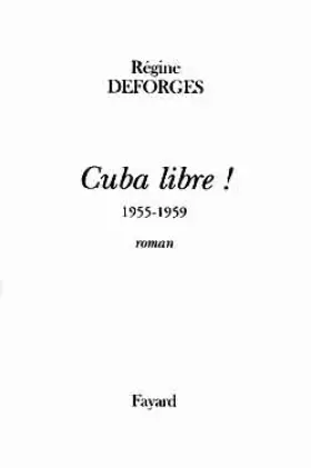 Couverture du produit · Cuba libre ! 1955-1959