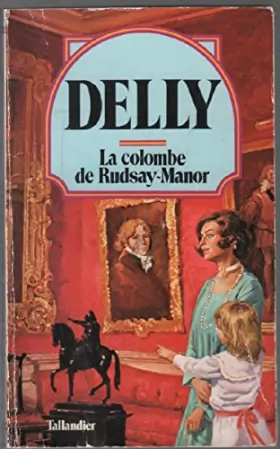 Couverture du produit · La Colombe de Rudsay-Manor (Collection Delly)