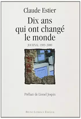 Couverture du produit · Dix ans qui ont changé le monde: Journal 1989-2000