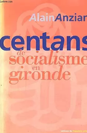 Couverture du produit · Cent ans de socialisme en Gironde